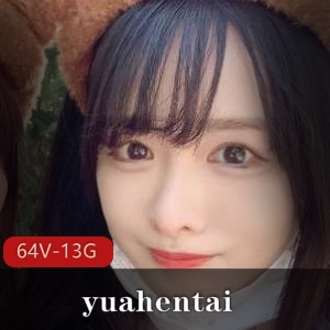 OnlyFans清纯妹子yuahentai合集，64V全集下载，岛国cos可爱作品，无圣光桥本环奈风格
