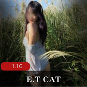 最新某推大神-E.T+CAT主人与骚猫猫