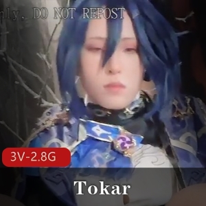 Tokar自拍COS博主：死鱼脸下水道福利姬，两部视频[3V2.8G]